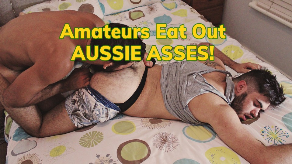 Amateurs Eat Out Aussie Asses!